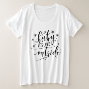 Baby It's Cold Outside Damen Plus Size T-Shirt