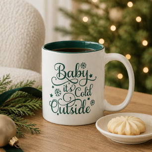 Baby It's Cold Outside Evergreen-Schrift Zweifarbige Tasse