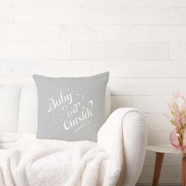 "Baby it's Cold Outside" Gray Holiday Modern Kissen (Liege)