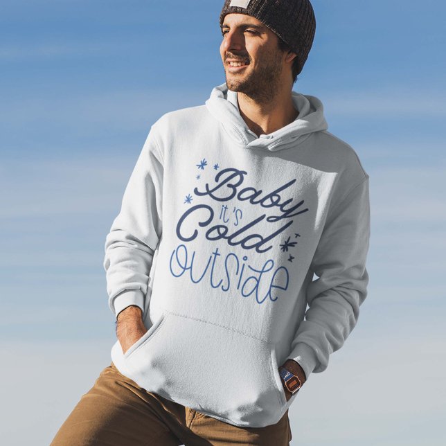 Baby It's Cold Outside Hoodie (Baby it's cold outside hoodie)
