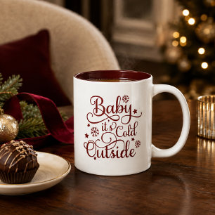 Baby It's Cold Outside Maroon Zwei-Töne Zweifarbige Tasse