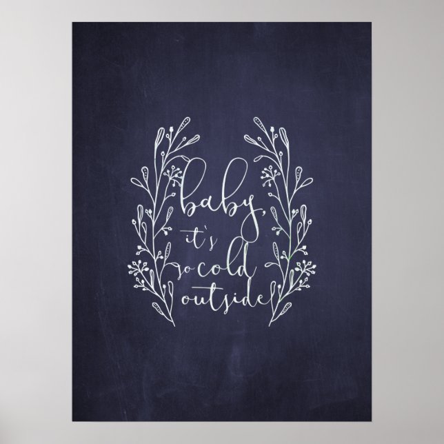 Baby It's Cold Outside Navy Blue Chalkboard Poster (Vorne)