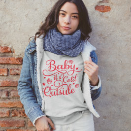 Baby Its Cold Outside Red Script Women's Sweatshirt