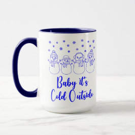 Baby It's Cold Outside Schneemänner Schnee Weihnac Tasse