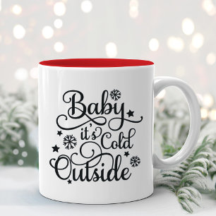 Baby It's Cold Outside Schwarze Schrift Zweifarbige Tasse