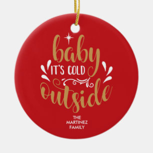 Baby It's Cold Outside Skript Personalisiert Keramik Ornament