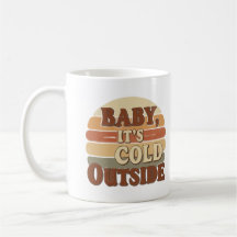 Baby, It's Cold Outside Tasse