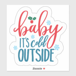 Baby It's Cold Outside - Transparenter Aufkleber