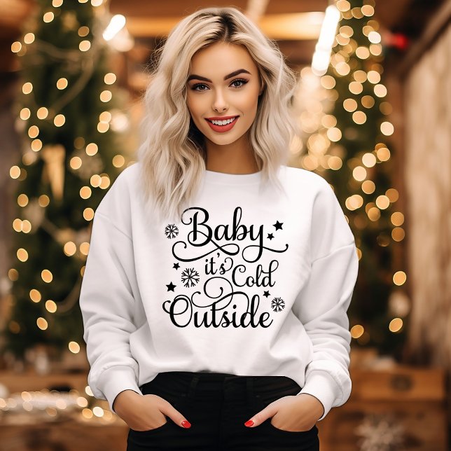 Baby Its Cold Outside White Womens Holiday Sweatshirt (Von Creator hochgeladen)