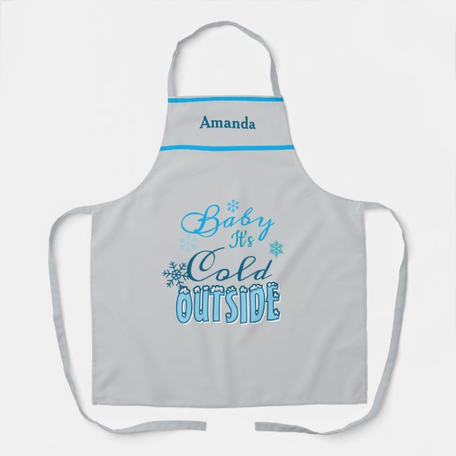 Baby It's Cold Outside Winter Vibes Christmas Gift Schürze (Vorderseite)