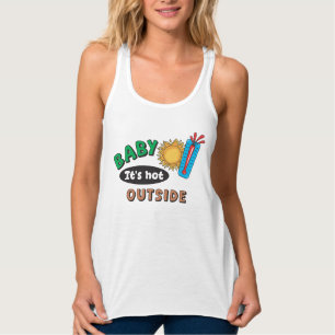Baby It's Hot Outside Débardeur pour femme