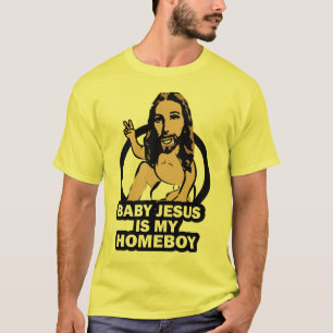 Baby Jesus ist mein Homeboy T-Shirt
