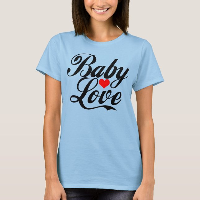 Baby Liebe T - Shirt (Vorderseite)