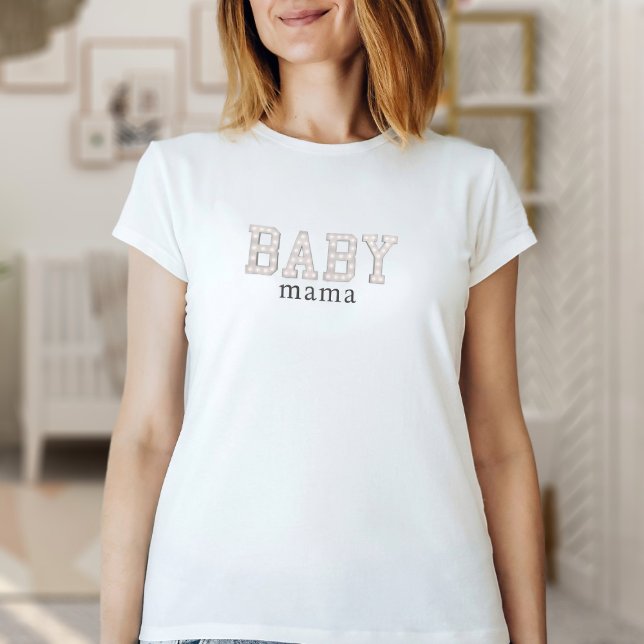 Baby Mama T-Shirt (For the fashionable new mom . Just add your name)