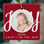 Baby Name Birth Stats Photo Red Keepsake Keramikornament<br><div class="desc">This cute Baby's Birth Stats Christmas Photo Ornament is decorated with the word JOY in stylish script typography on a red background.
Easily customizable with your photo,  name,  and baby's birth stats.</div>