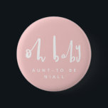 Baby, schicke rosa Babydusche Button<br><div class="desc">Dieses schicke rosa Design ist perfekt für eine elegante,  moderne Babydusche,  die Teil einer Kollektion ist</div>