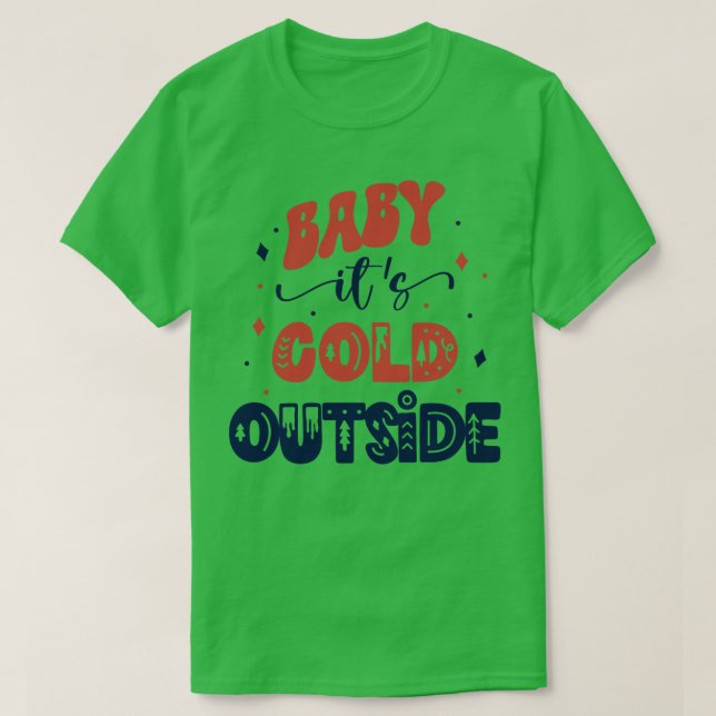 Baby seine Kälte draußen T-Shirt (Design vorne)