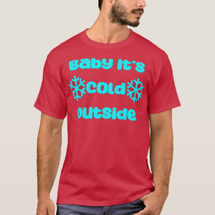 Baby seine Kälte draußen T-Shirt
