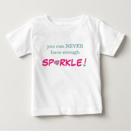 Baby T - Shirt - Sie können nie genug sparkle habe