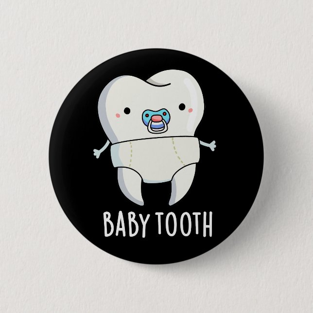 Baby Tooth Funny Teeth Pun Dark BG Button (Vorderseite)