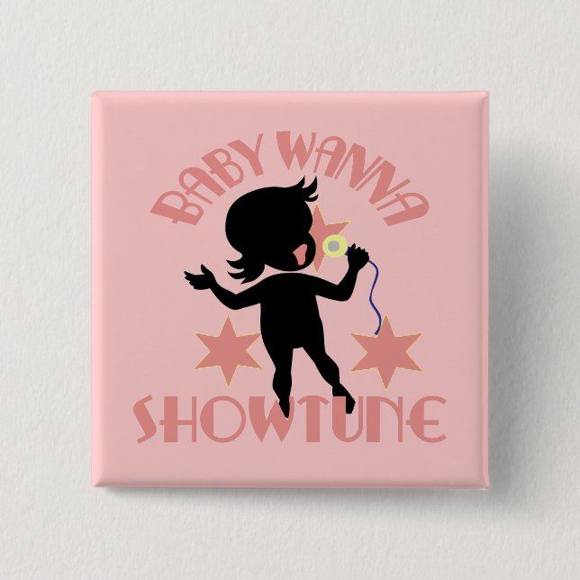 Baby wollen zu Showtune (Mädchen) Knopf Button (Vorderseite)