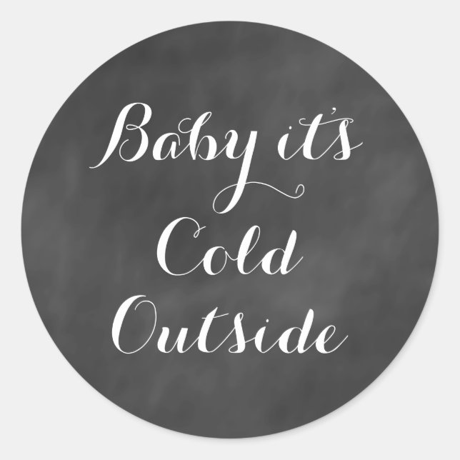 Baby's Cold Outside Aufkleber (Vorderseite)