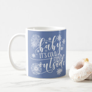 Baby's Cold Outside Christmas Kaffeetasse
