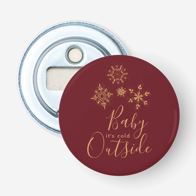 Baby's Cold Outside Golden Snowflakes Flaschenöffner (Vorderseite)