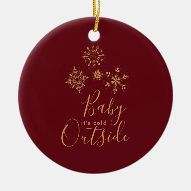 Baby's Cold Outside Golden Snowflakes Keramik Ornament (Vorne)