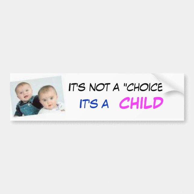 Babys, ist es nicht eine "Wahl", KIND… - Besonders Autoaufkleber (Vorne)