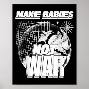 Babys nicht zum Krieg machen (Liebe Humanity State Poster