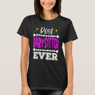 Babysitter Best Ever Kinderbetreuer   T-Shirt