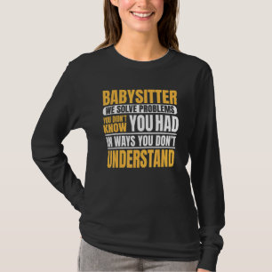 Babysitter-Kindermädchen Kinderbetreuung Solvenzpr T-Shirt