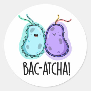 Bac-atcha Funny Bacteria Pun Runder Aufkleber