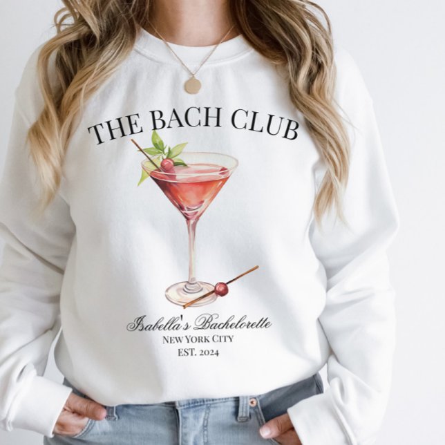 Bach Club Matching Bachelorette Cocktail Sweatshirt (The Bach Club Customizable Sweatshirt)