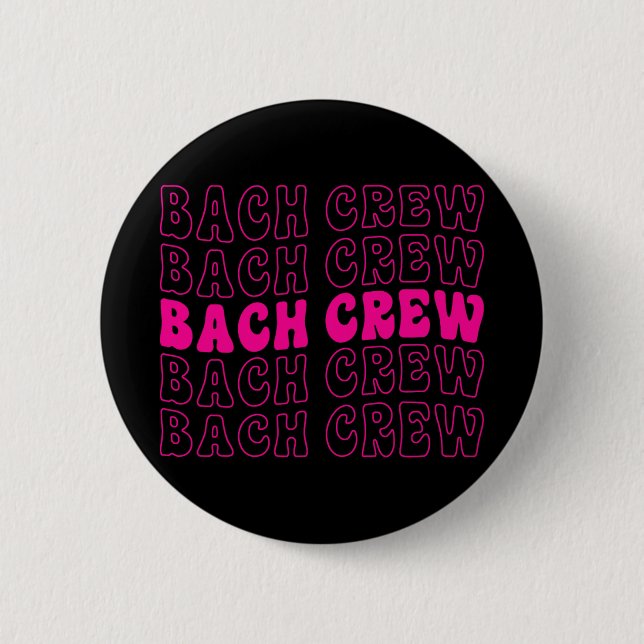 Bach Crew Bride Squad Brautparty Bachelorette Ma Button (Vorderseite)