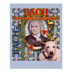 BACH - die Musik ist kraftvoll. Poster