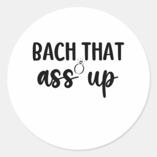 Bach That As Up - Süße Junggesellinnenabschied Runder Aufkleber