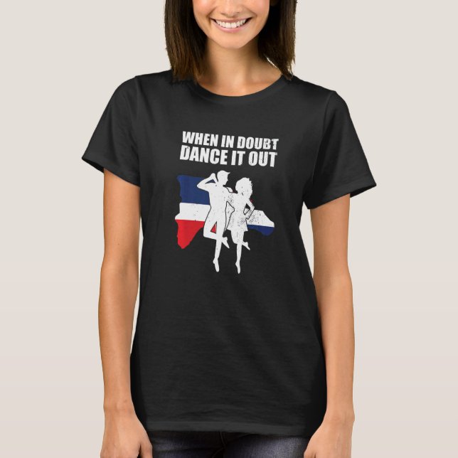 Bachata Dance Bachata Dancing When In Doubt Dance  T-Shirt (Vorderseite)