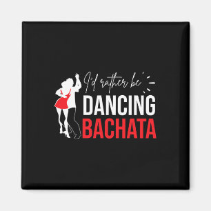 Bachata Dancing Dominican Bachatero Latin Dancer B Magnet