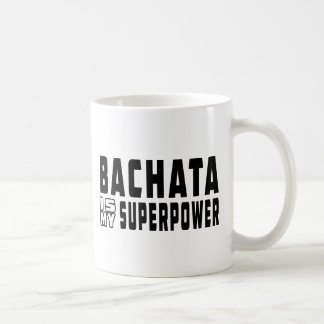Bachata ist meine Supermacht Kaffeetasse