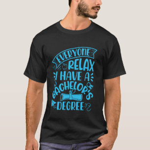 Bachelor-Abschluss JEDER BERUHIGT EUCH HABT EINEN T-Shirt