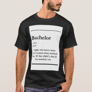 Bachelor - Definitionsaufkleber T-Shirt