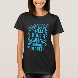 Bachelor-Grad JEDER RELAX HAT EINEN BACHELOR T-Shirt