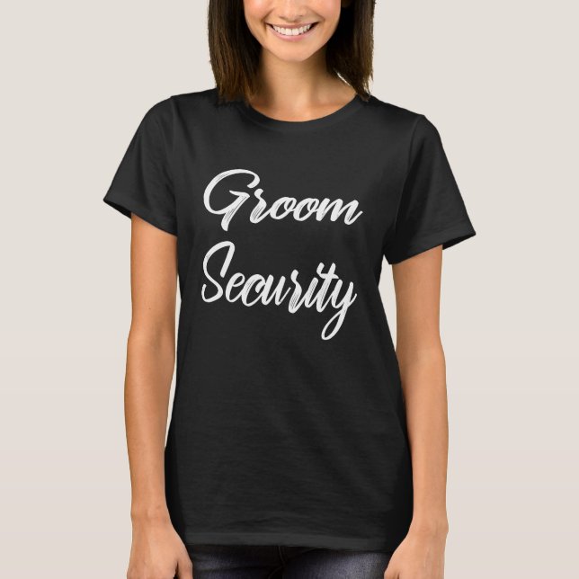 Bachelor He's Ehe Bride & Groom Security T-Shirt (Vorderseite)