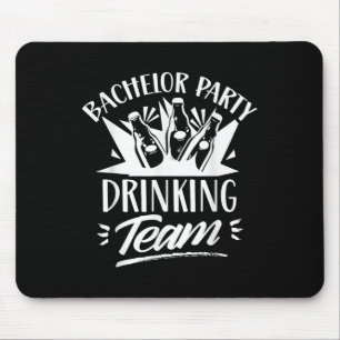 Bachelor Party Drink Team Bride Groom Mousepad
