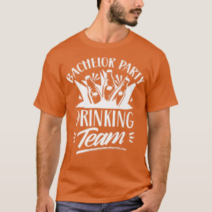 Bachelor Party Drink Team Bride Groom T-Shirt