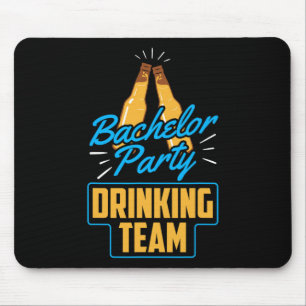 Bachelor Party Drink Team Groom Bride Mousepad