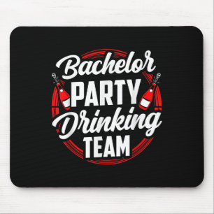 Bachelor Party Drink Team Groom Bride Mousepad