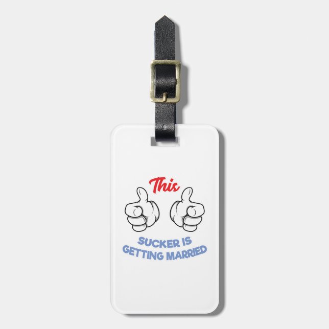 Bachelor Party Geschenk dieses Sucker wird verheir Gepäckanhänger (Vorderseite vertikal)